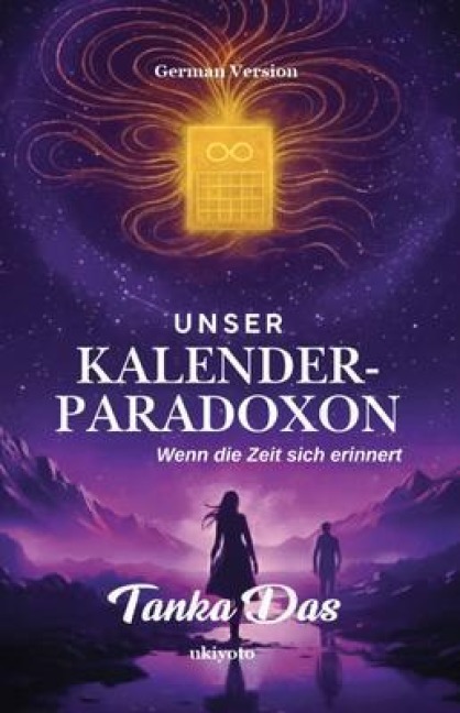 Unser Kalender-Paradoxon - Tanka Das