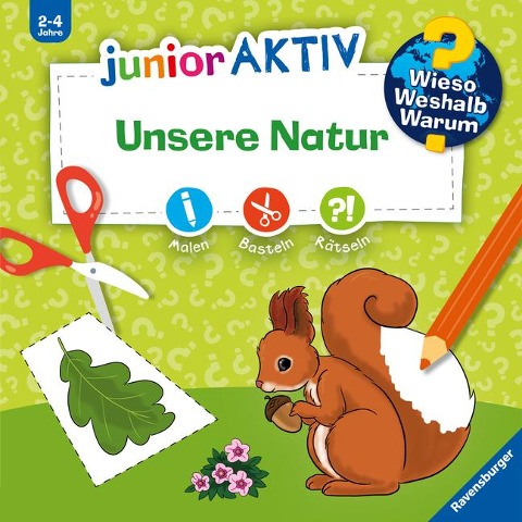 Wieso? Weshalb? Warum? junior AKTIV: Unsere Natur - 