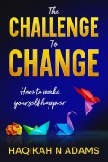 Cover-Bild zum Titel 'The Challenge to Change' von 'Haqikah Adams'