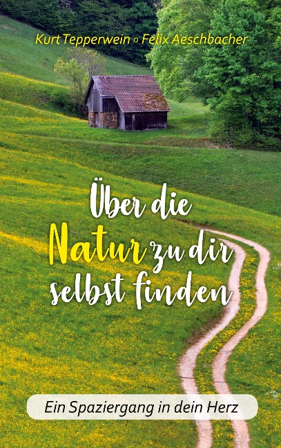 Über die Natur zu dir selbst finden - Kurt Tepperwein