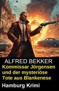 Cover-Bild zum Titel 'Kommissar Jörgensen und der mysteriöse Tote aus Blankenese: Hamburg Krimi' von ''