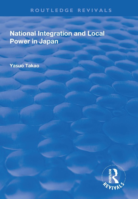 National Integration and Local Power in Japan - Yasuo Takao