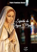 Segredos da virgem Maria - Francisco Amaral