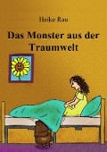 Das Monster aus der Traumwelt - Heike Rau, Christine Rau