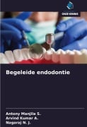 Cover-Bild zum Titel 'Begeleide endodontie' von 'Antony Manjila S., Arvind Kumar A., Nagaraj N. J.'