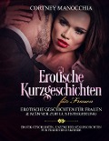 Cover-Bild zum Titel 'Erotische Kurzgeschichten für Frauen Erotische Geschichten für Frauen & Männer zur Luststeigerung' von 'Cortney Manocchia'