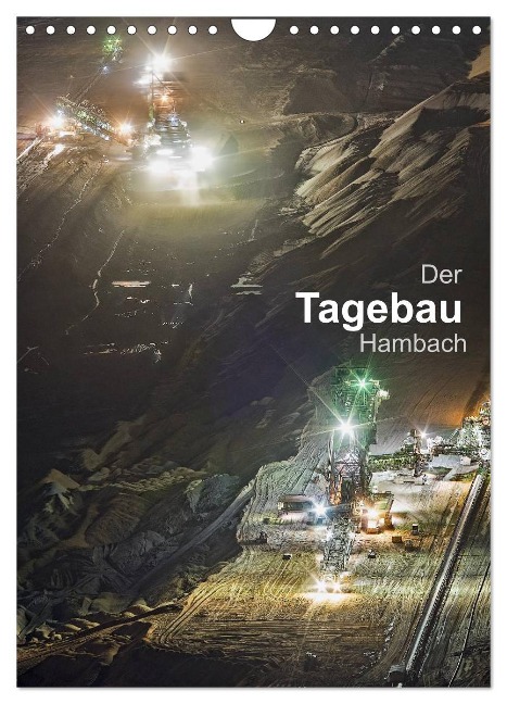 Der Tagebau Hambach (Wandkalender 2024 DIN A4 hoch), CALVENDO Monatskalender - Horst K. Michael Grasser