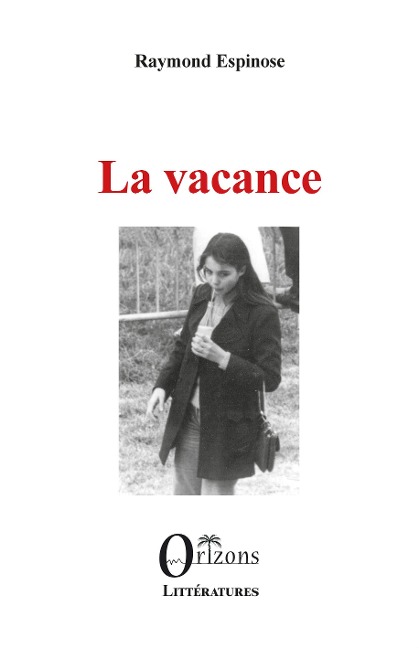 VACANCE (LA) - Raymond Espinose