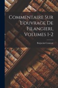 Cover-Bild zum Titel 'Commentaire Sur L'ouvrage De Filangieri, Volumes 1-2' von 'Benjamin Constant'