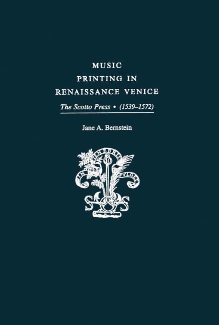 Music Printing in Renaissance Venice - Jane A. Bernstein