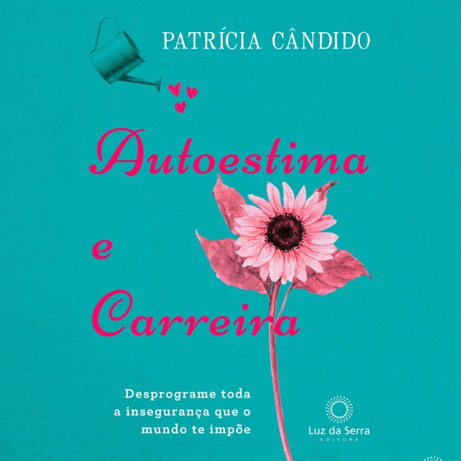 Autoestima e carreira - Patrícia Cândido