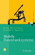 Mobile Datenbanksysteme - Günther Specht, Bela Mutschler