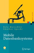 Cover-Bild zum Titel 'Mobile Datenbanksysteme' von 'Günther Specht, Bela Mutschler'