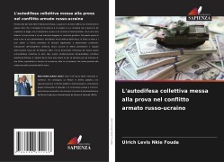 Cover-Bild zum Titel 'L'autodifesa collettiva messa alla prova nel conflitto armato russo-ucraino' von 'Ulrich Levis Nkie Fouda'