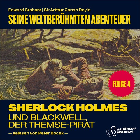 Sherlock Holmes und Blackwell, der Themse-Pirat (Seine weltberühmten Abenteuer, Folge 4) - Arthur Conan Doyle, Edward Graham