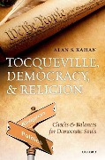 Cover-Bild zum Titel 'Tocqueville, Democracy, and Religion' von 'Alan S Kahan'