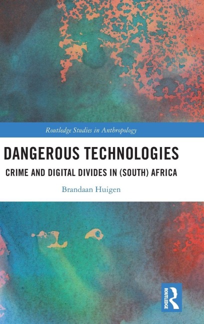 Dangerous Technologies - Brandaan Huigen
