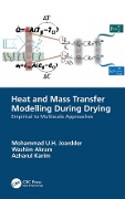 Cover-Bild zum Titel 'Heat and Mass Transfer Modelling During Drying' von 'Mohammad U. H. Joardder, Azharul Karim, Washim Akram'