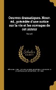 Cover-Bild zum Titel 'Oeuvres dramatiques. Nouv. éd., précédée d'une notice sur la vie et les ouvrages de cet auteur; Tome 1' von 'Néricault Destouches'