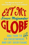 Cover-Bild zum Titel 'Eat My Globe' von 'Simon Majumdar'