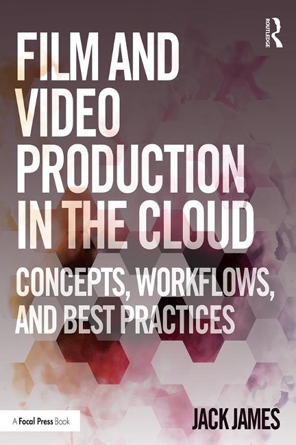 Film and Video Production in the Cloud - Jack James
