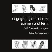 Cover-Bild zum Titel 'Für Tierliebhaber: Begegnung mit Tieren aus nah und fern' von 'Peter Baumgartner'