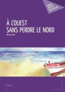 Cover-Bild zum Titel 'À l'Ouest sans perdre le Nord' von 'Martine Stof'