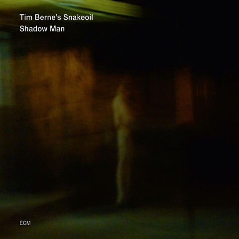 Shadow Man - Tim Berne's Snakeoil
