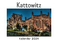 Kattowitz (Wandkalender 2024, Kalender DIN A4 quer, Monatskalender im Querformat mit Kalendarium, Das perfekte Geschenk) - Anna Müller