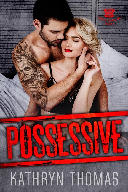 Possessive (Sons of Chaos MC, #1) - Kathryn Thomas