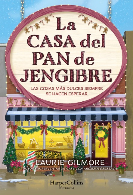 La Casa del Pan de Jengibre - Laurie Gilmore