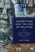 Algorithms and the End of Politics - Scott Timcke