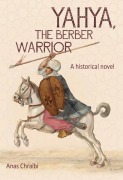 Cover-Bild zum Titel 'Yahya, the berber warrior' von 'Anas Chraïbi'