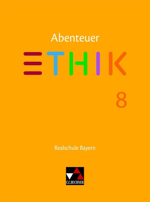 Abenteuer Ethik 8 Lehrbuch Realschule Bayern - Jörg Peters, Bernd Rolf, Lars Fischer, Stefanie Haas, Stefanie Pfister