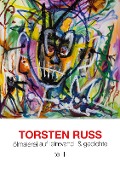 Torsten Russ Ölmalerei auf Leinwand & Gedichte Teil II - Torsten Russ