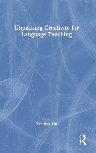 Unpacking Creativity for Language Teaching - Tan Bee Tin
