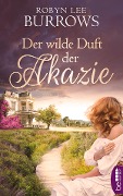 Cover-Bild zum Titel 'Der wilde Duft der Akazie' von 'Robyn Lee Burrows'
