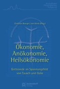Cover-Bild zum Titel 'Ökonomie, Anökonomie, Heilsökonomie' von ''