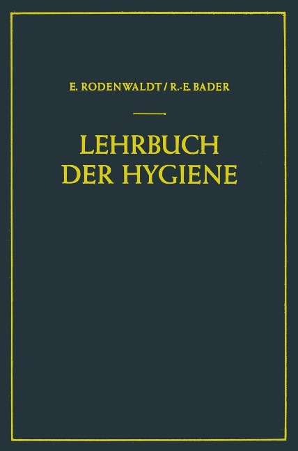Lehrbuch der Hygiene - Ernst Rodenwaldt, Richard-Ernst Bader