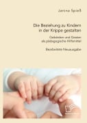 Cover-Bild zum Titel 'Die Beziehung zu Kindern in der Krippe gestalten. Gebärden und Gesten als pädagogische Hilfsmittel' von 'Janina Spieß'