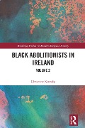 Black Abolitionists in Ireland - Christine Kinealy
