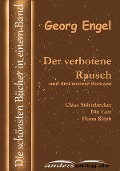 Der verbotene Rausch und drei weitere Romane - Georg Engel