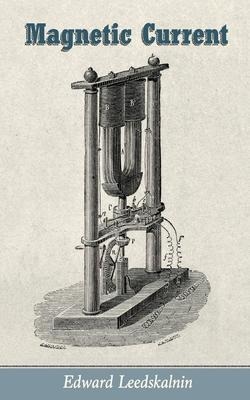 Magnetic Current - Edward Leedskalnin