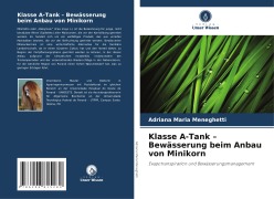 Klasse A-Tank - Bewässerung beim Anbau von Minikorn - Adriana Maria Meneghetti
