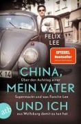Cover-Bild zum Titel 'China, mein Vater und ich' von 'Felix Lee'