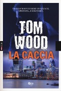 La caccia - Tom Wood