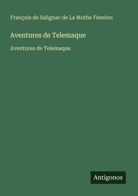 Aventures de Telemaque - François de Salignac de La Mothe Fénelon