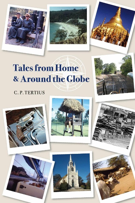 Tales from Home and Around the Globe - C. P. Tertius