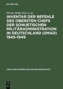 Cover-Bild zum Titel 'Inventar der Befehle des Obersten Chefs der Sowjetischen Militäradministration in Deutschland (SMAD) 1945-1949' von ''