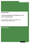 Cover-Bild zum Titel 'Literaturpädagogik und Märchen im 19. und 20. Jahrhundert' von 'Annelie Thiele'